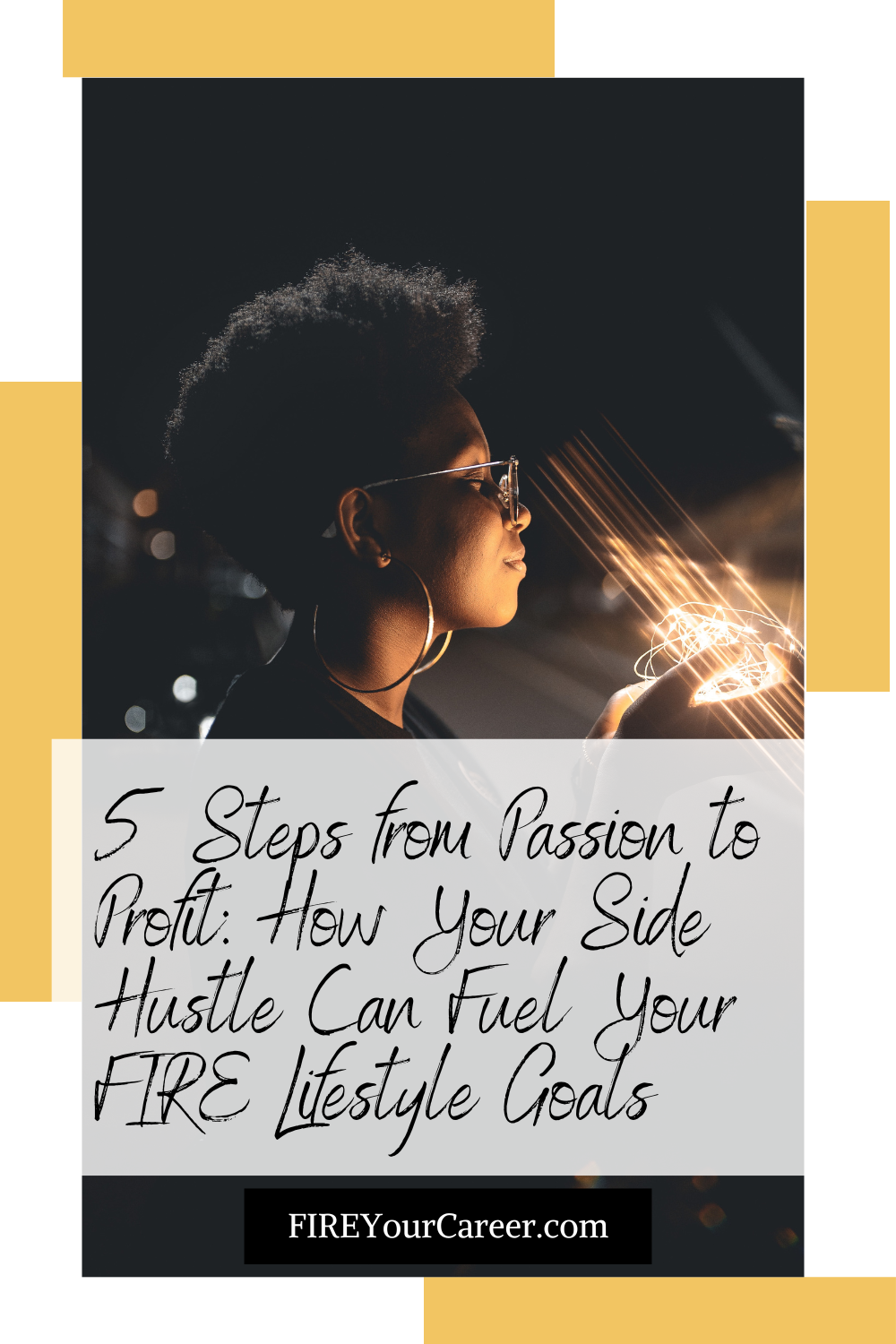 5 Steps from Passion to Profit How Your Side Hustle Can Fuel Your FIRE Lifestyle Goals Pinterest