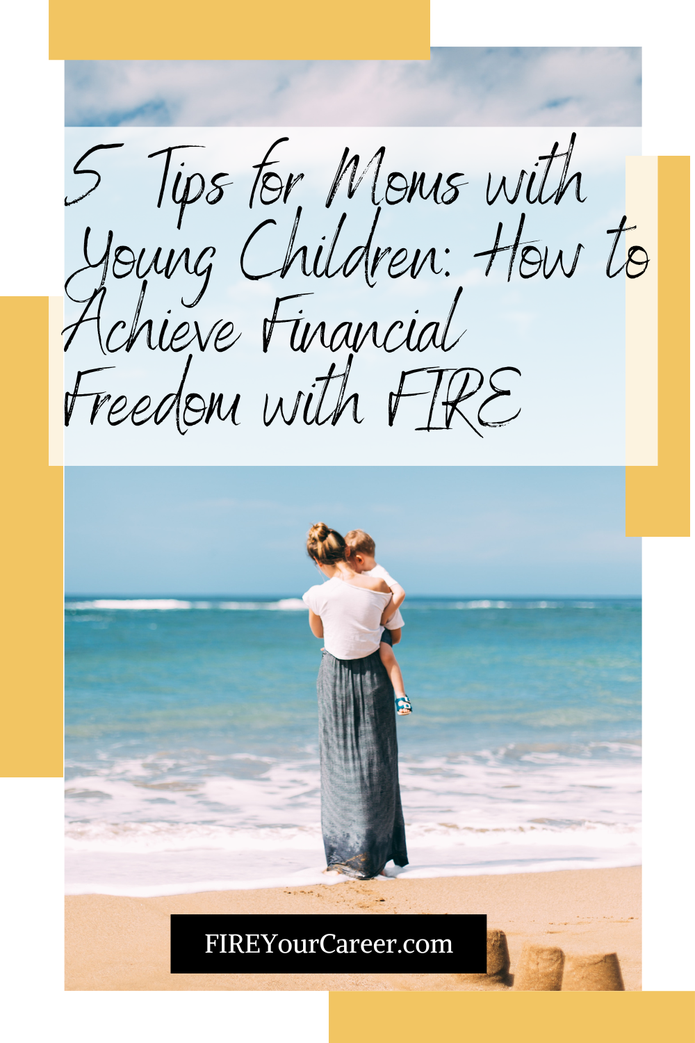 5 Tips for Moms with Young Children How to Achieve Financial Freedom with FIRE Pinterest
