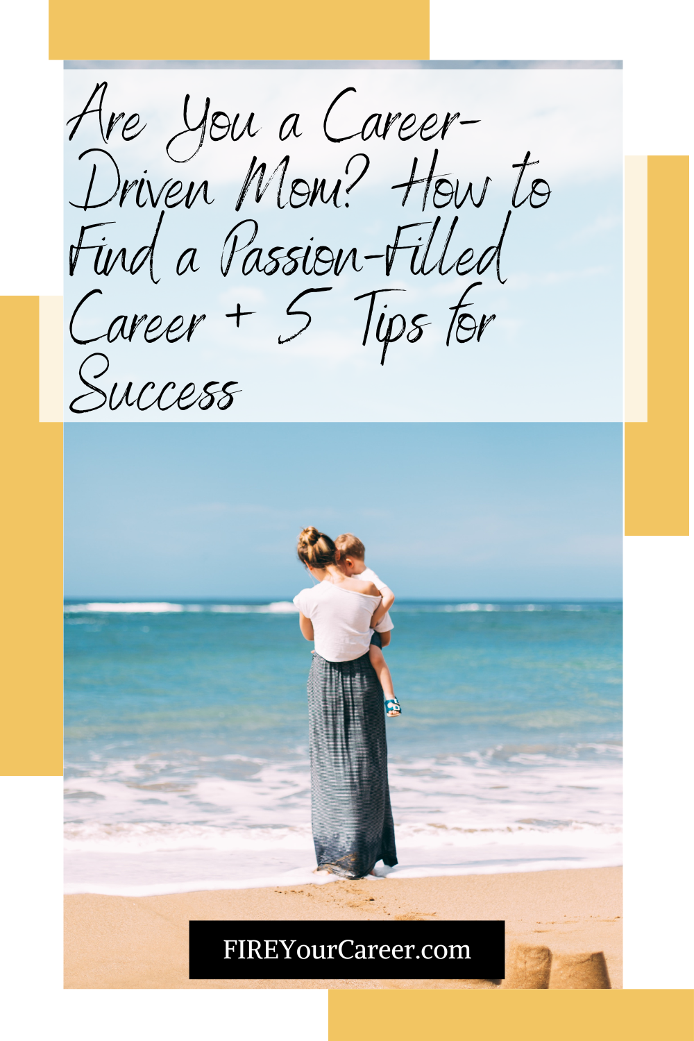Are You a Career-Driven Mom How to Find a Passion-Filled Career + 5 Tips for Success Pinterest (1)