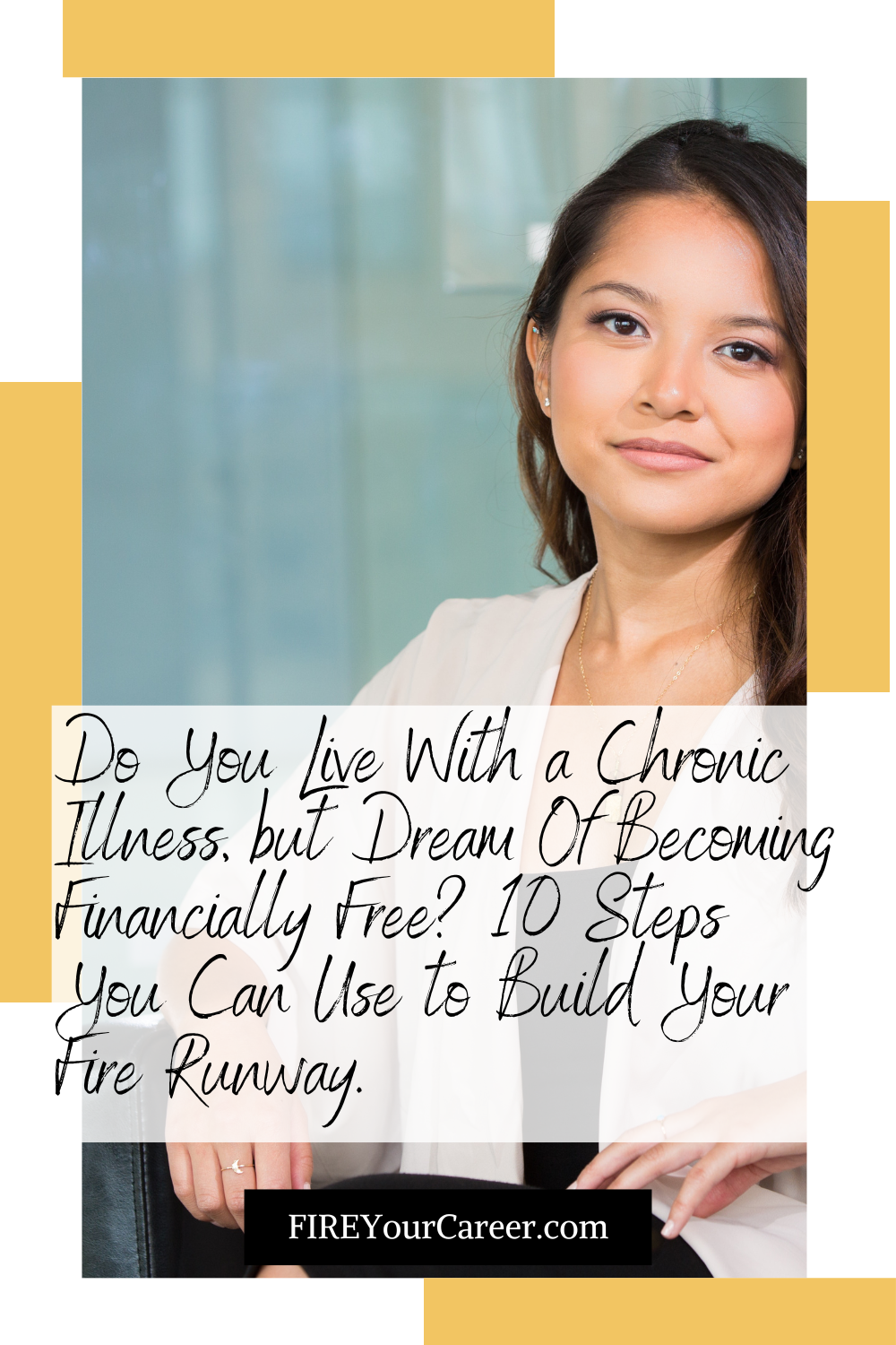Do You Live With a Chronic Illness, but Dream Of Becoming Financially Free 10 Steps You Can Use to Build Your Fire Runway When You Have a Disability.