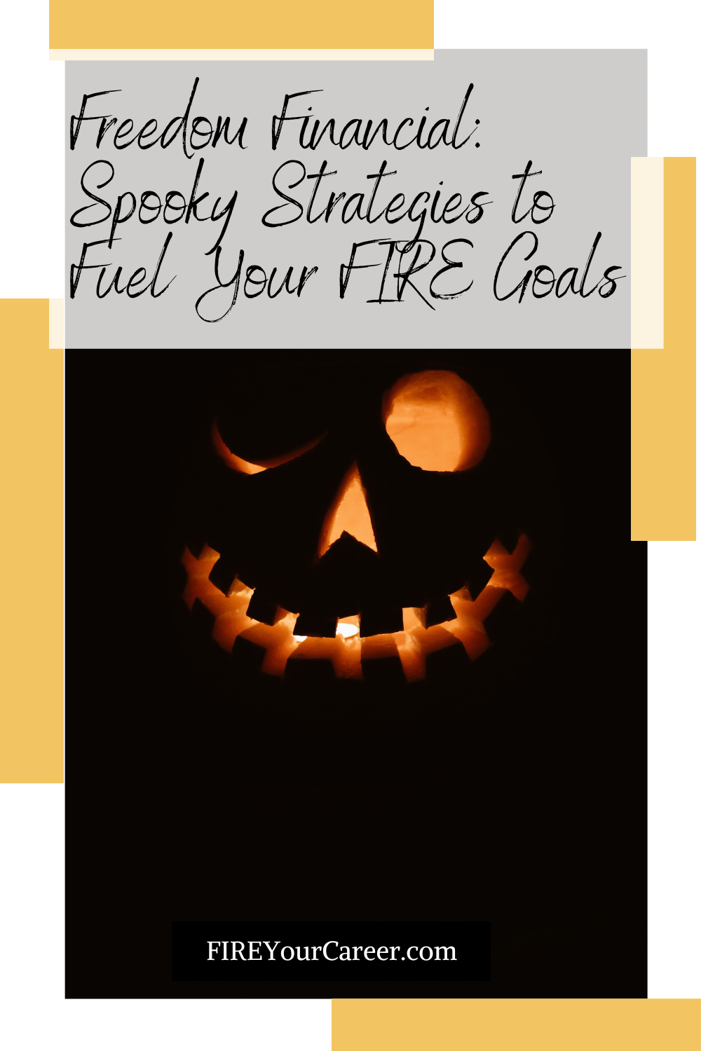 Freedom Financial Spooky Strategies to Fuel Your FIRE Goals Pinterest