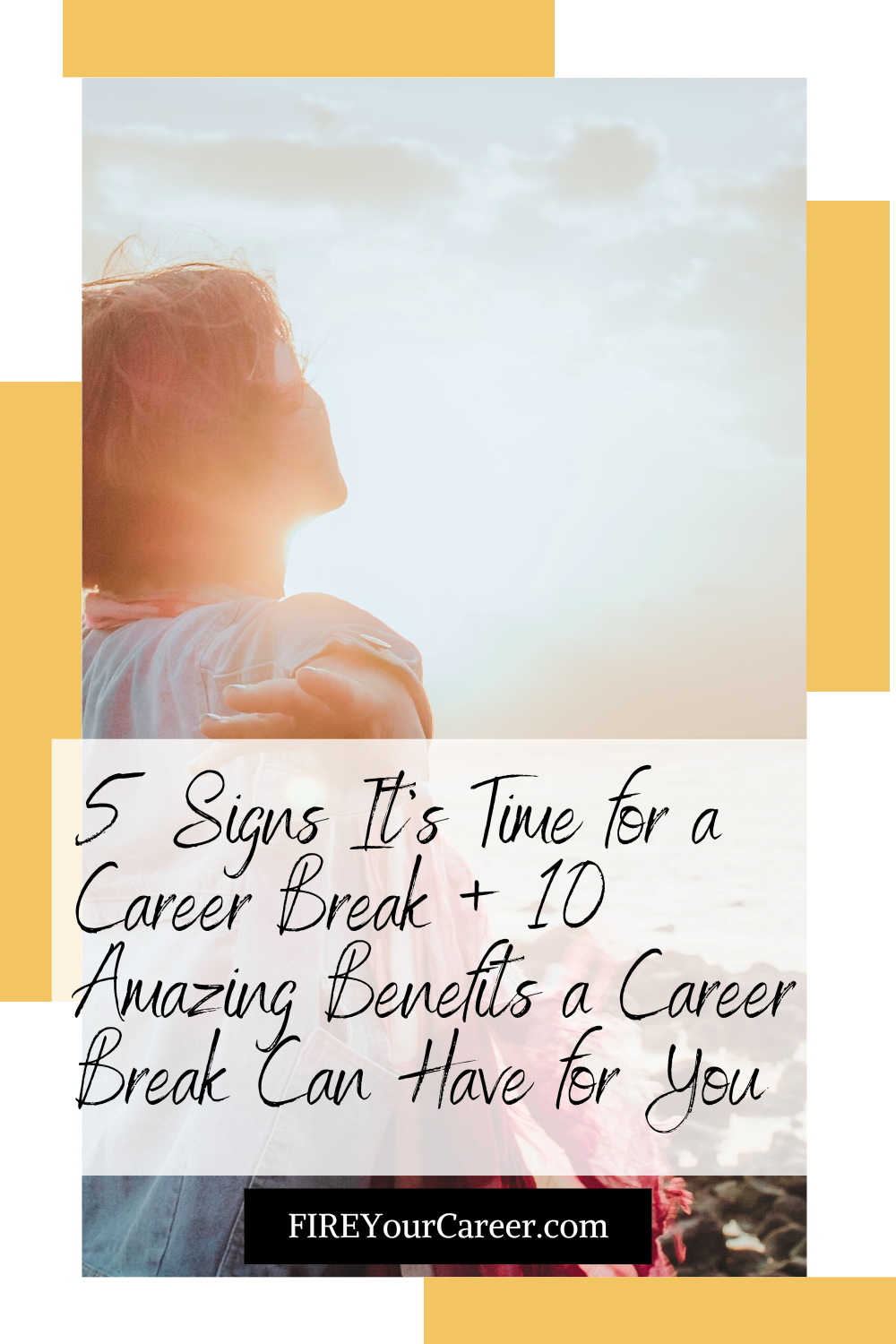 5 Signs It’s Time for a Career Break + 10 Amazing Benefits a Career Break Can Have for You Pinterest