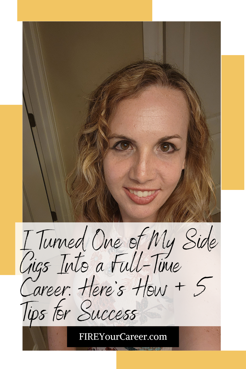 I Turned One of My Side Gigs Into a Full-Time Career Here’s How + 5 Tips for Success Pinterest