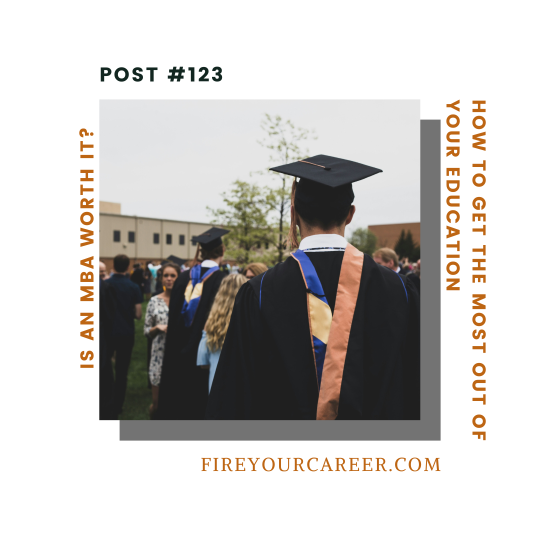 #123 Is an MBA Worth It How to Get the Most Out of Your Education