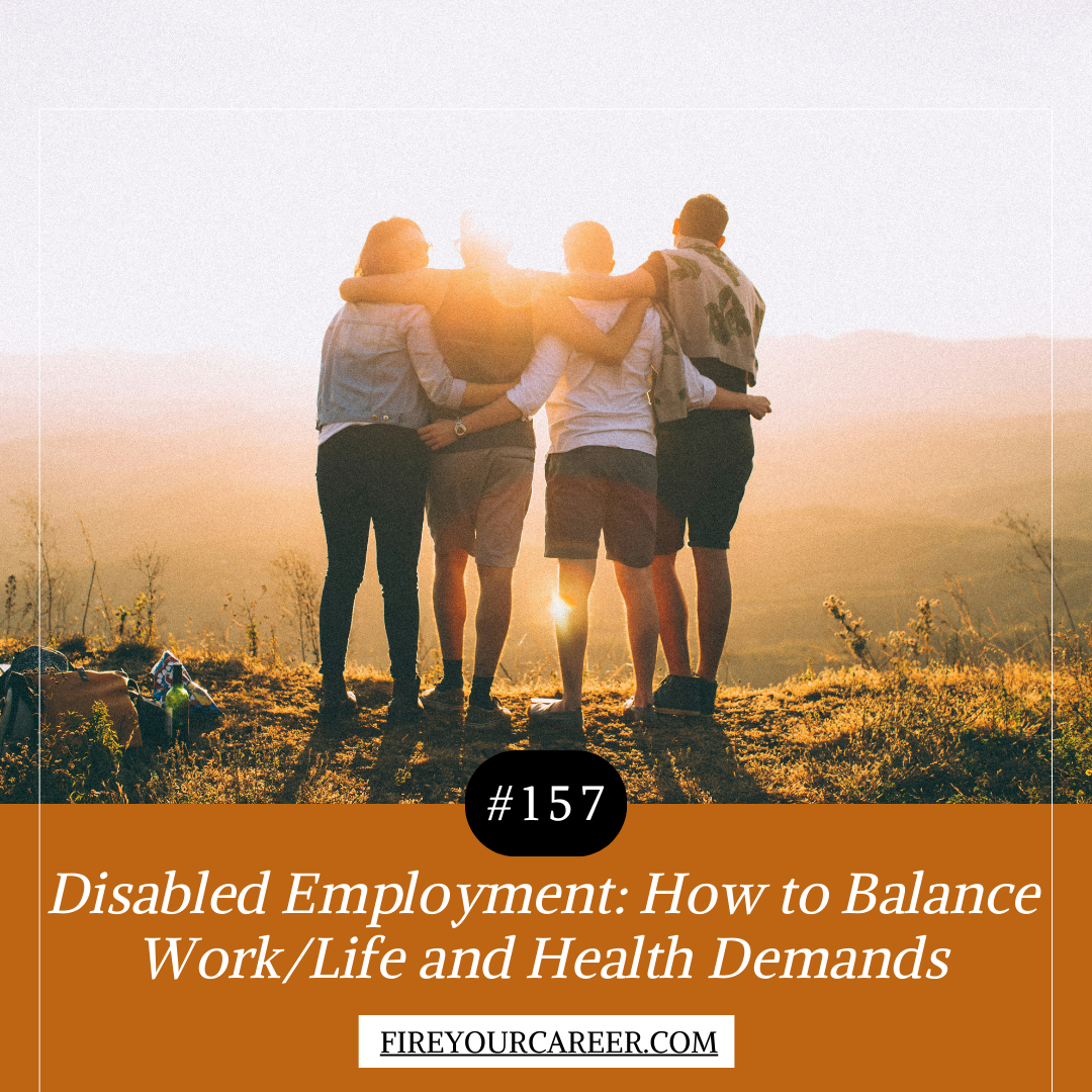 #157 Disabled Employment How to Balance WorkLife and Health Demands