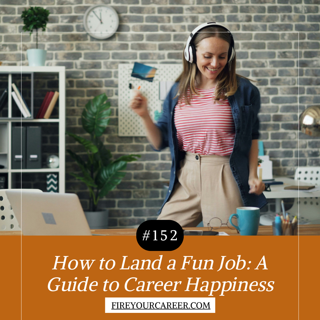 #152 How to Land a Fun Job A Guide to Career Happiness V4