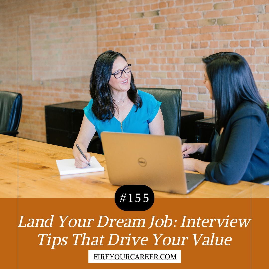 #155 Land Your Dream Job Interview Tips That Drive Your Value