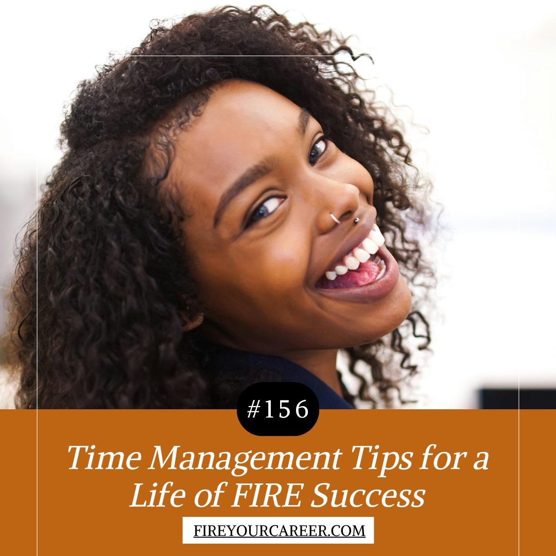 #156 Time Management Tips for a Life of FIRE Success (1)