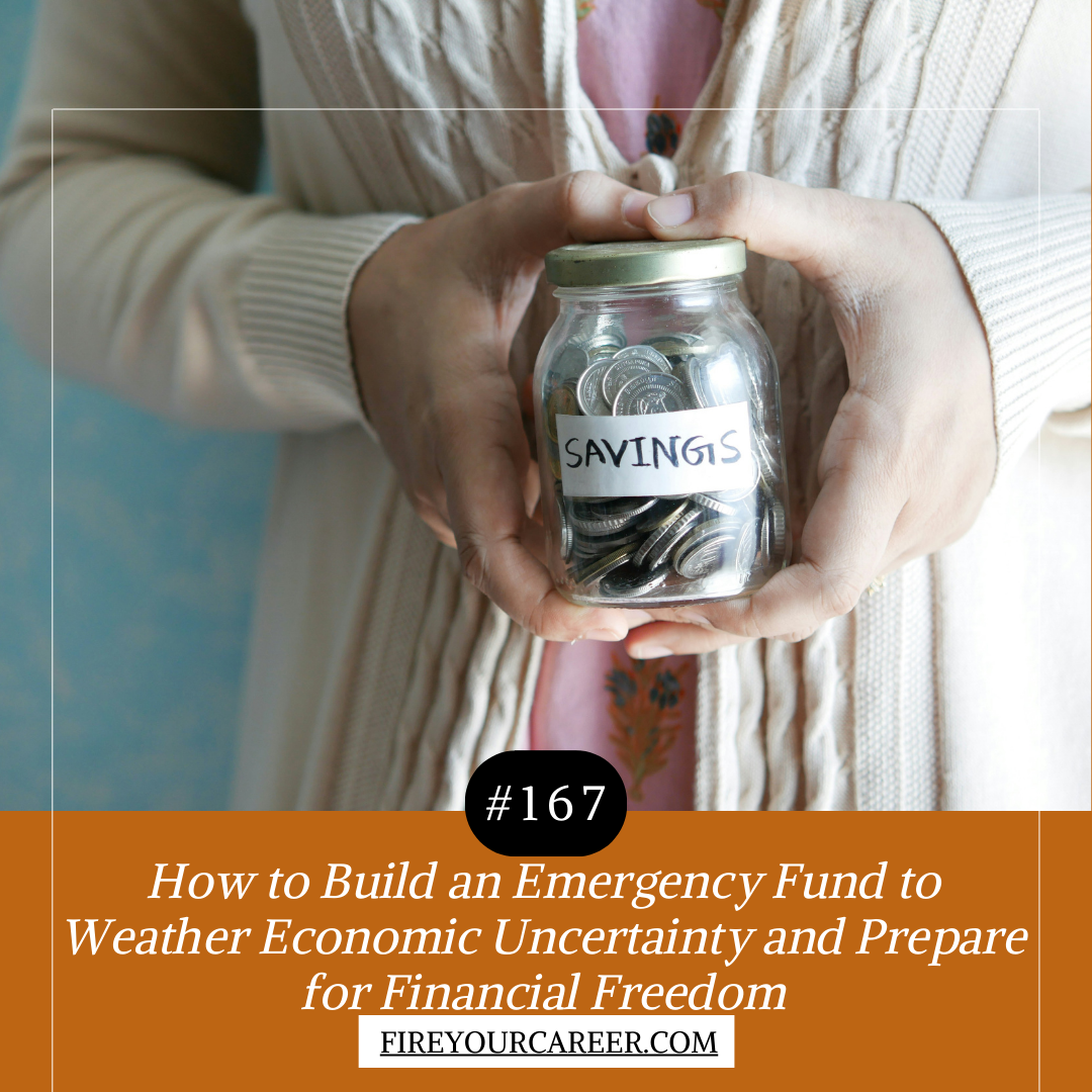 #167 How to Build an Emergency Fund to Weather Economic Uncertainty and Prepare for Financial Freedom