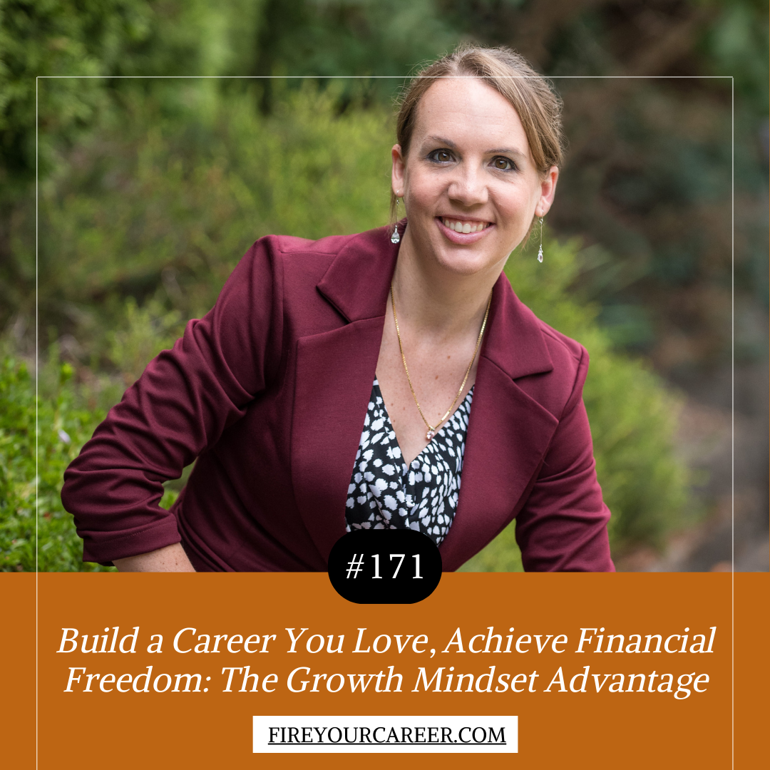#171 Build a Career You Love, Achieve Financial Freedom The Growth Mindset Advantage
