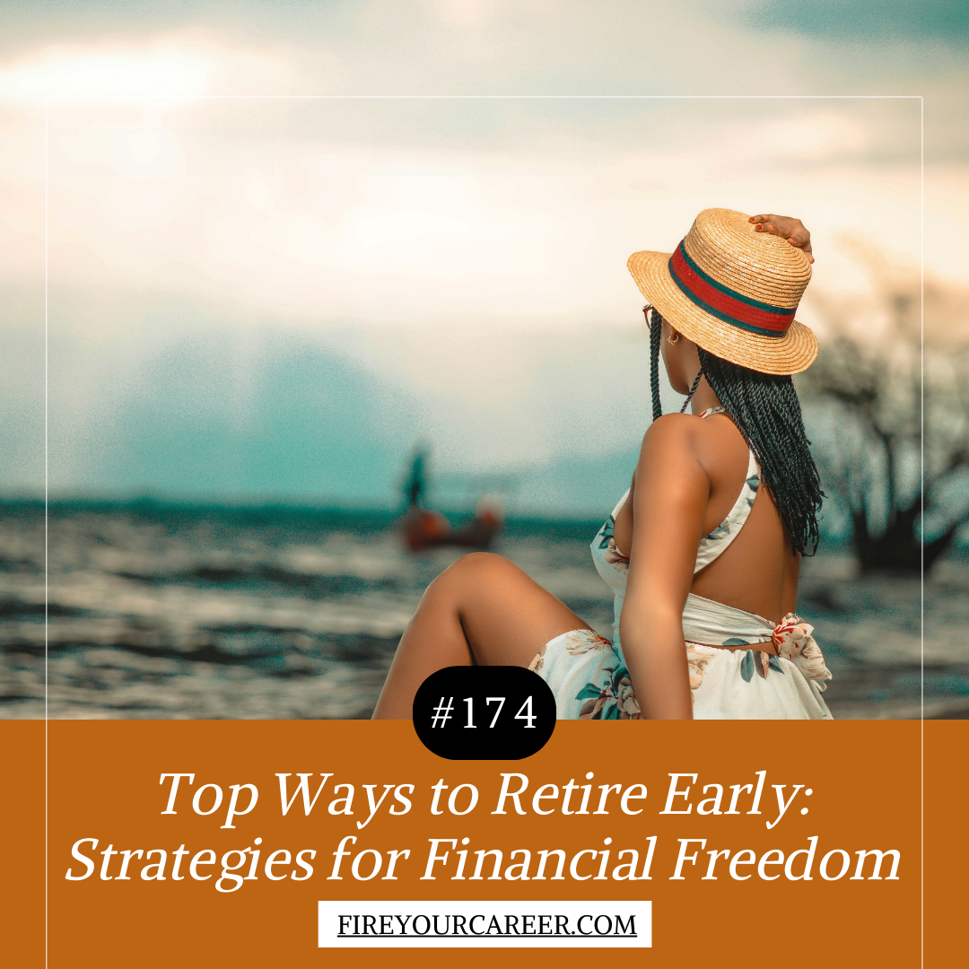 #174 Top Ways to Retire Early Strategies for Financial Freedom