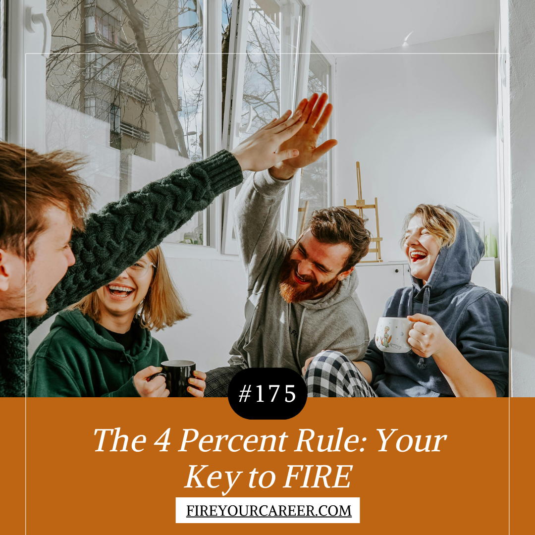 #175 The 4 Percent Rule Your Key to FIRE -