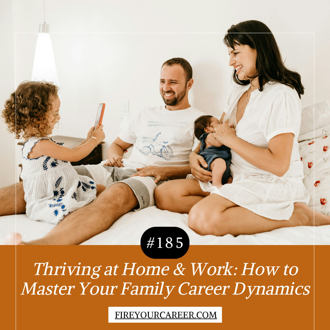 #185 Thriving at Home & Work How to Master Your Family Career Dynamics