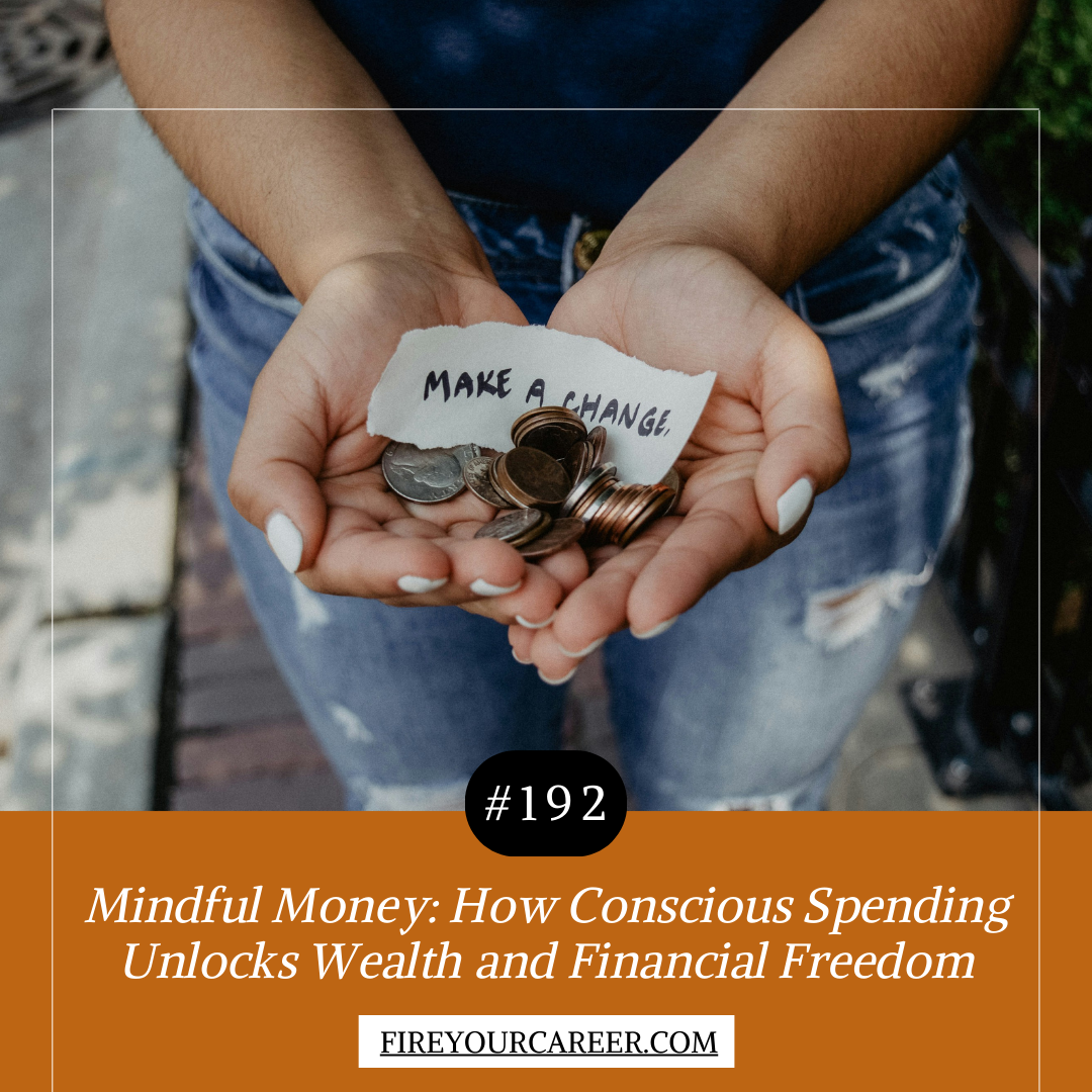 #192 Mindful Money How Conscious Spending Unlocks Wealth and Financial Freedom