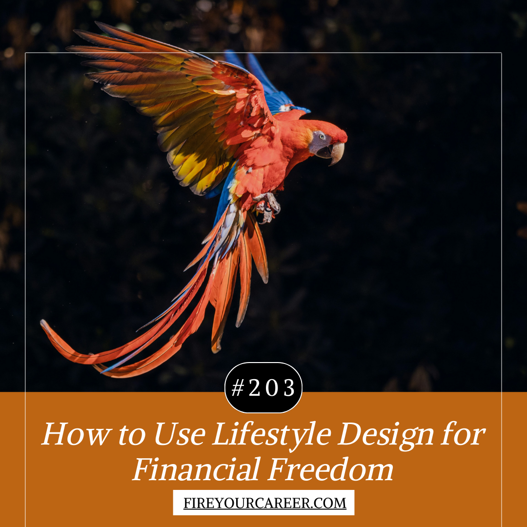 #203 How to Use Lifestyle Design for Financial Freedom