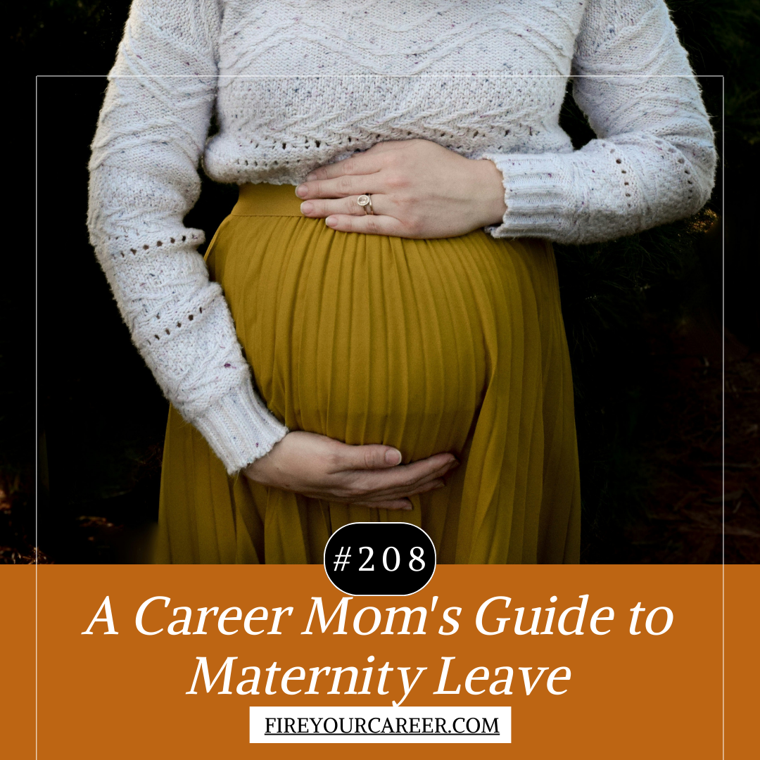 #208 A Career Mom's Guide to Maternity Leave