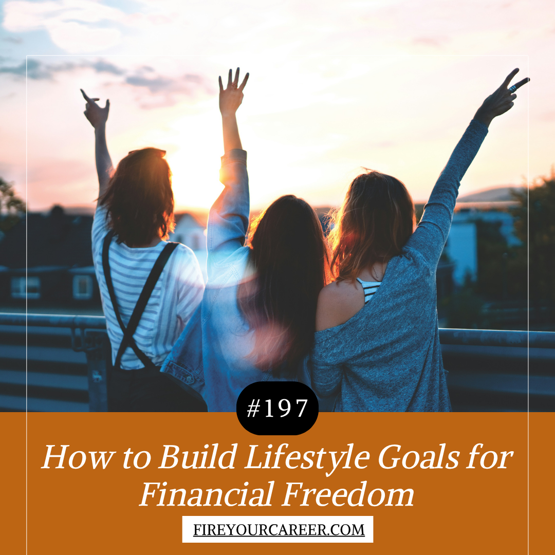 #197 How to Build Lifestyle Goals for Financial Freedom