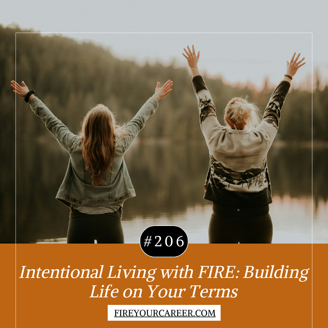 #206 Intentional Living with FIRE Building Life on Your Terms