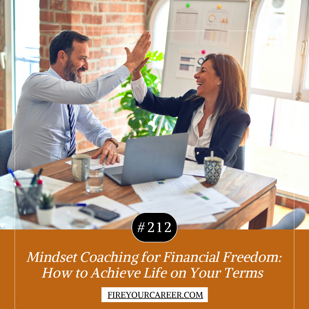 #212 Mindset Coaching for Financial Freedom How to Achieve Life on Your Terms