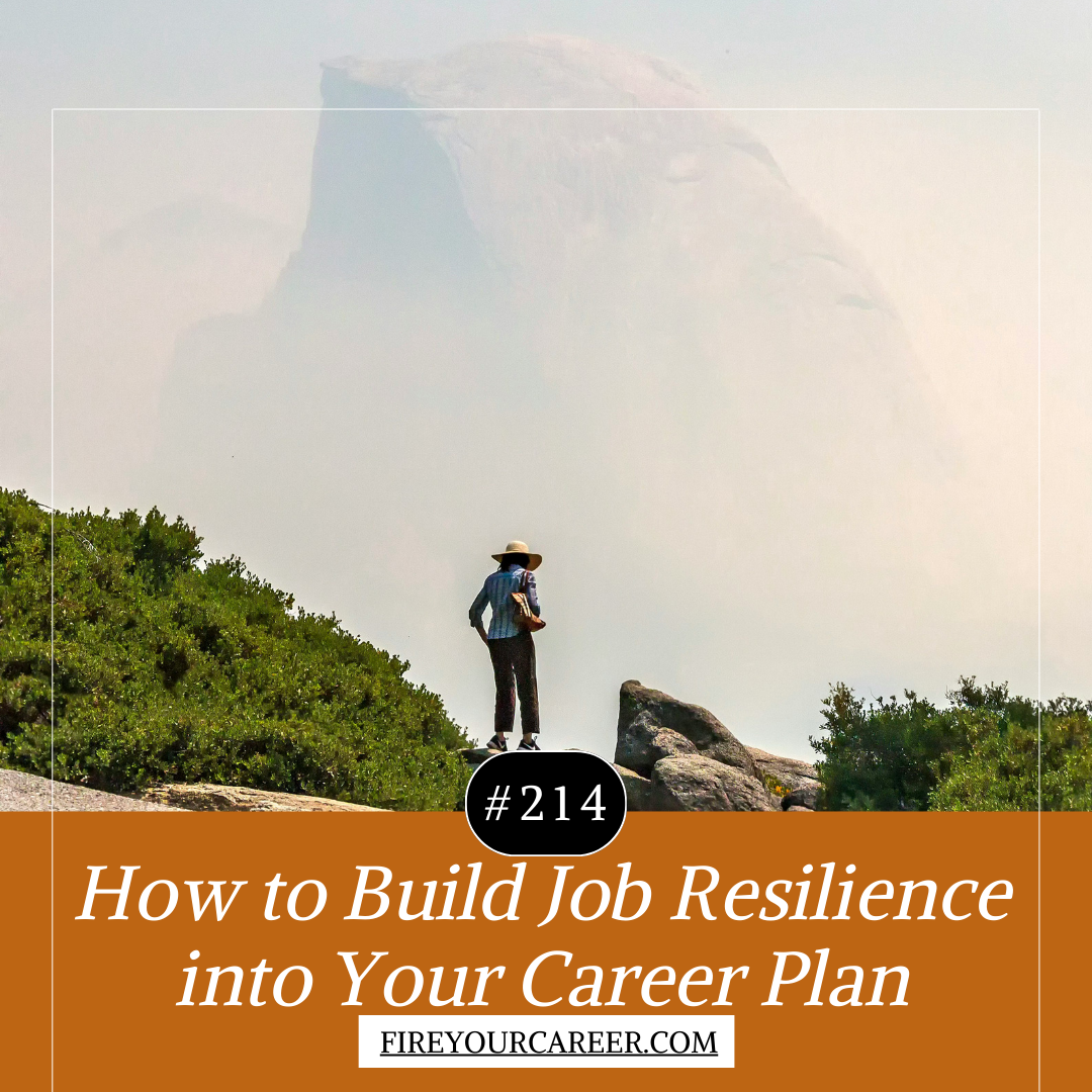 #214 How to Build Job Resilience into Your Career Plan